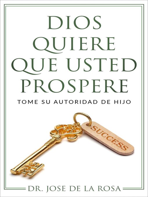 Title details for Dios Quiere Que Usted Prospere Tome su Autoridad de Hijo by Jose De La Rosa - Wait list